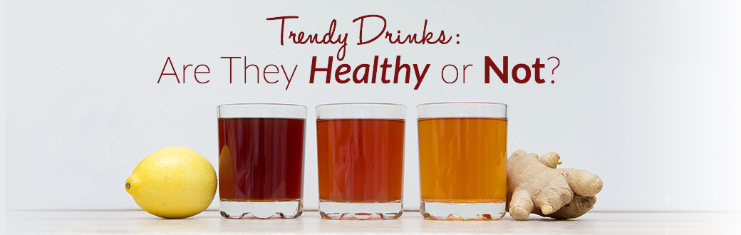 Trendy Drinks Are They Healthy or Not