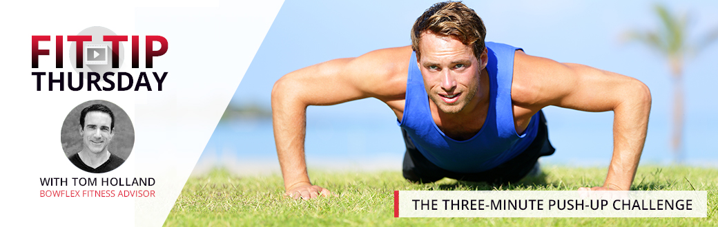 Fit Tip Thursday: The Three-Minute Push-up Challenge