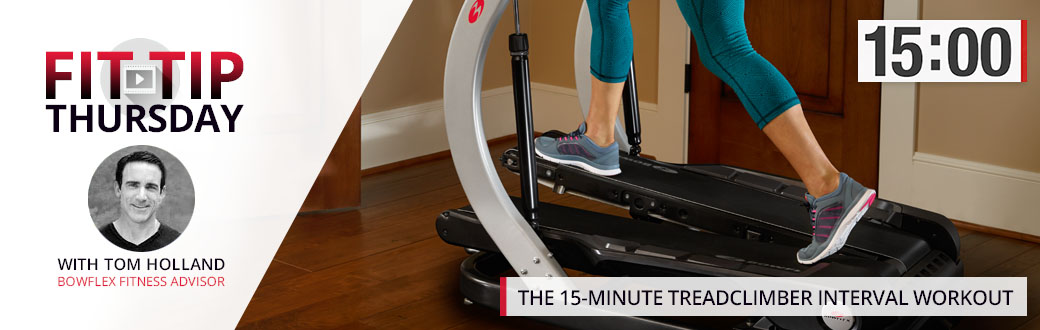 The 15 Minute TreadClimber Interval Training Workout BowFlex